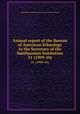 Annual report of the Bureau of American Ethnology to the Secretary of the Smithsonian Institution. 31 (1909-10), Smithsonian Institution. Bureau of American Ethnology 
