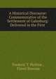 A Historical Discourse: Commemorative of the Settlement of Galesburg: Delivered in the First ., Frederic T. Perkins , Flavel Bascom 