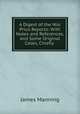 A Digest of the Nisi Prius Reports: With Notes and References, and Some Original Cases, Chiefly ., James Manning 