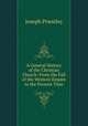 A General History of the Christian Church: From the Fall of the Western Empire to the Present Time, Joseph Priestley 