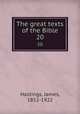 The great texts of the Bible. 20, Hastings, James, 1852-1922 