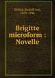 Brigitte microform : Novelle, Delius, Rudolf von, 1878-1946 