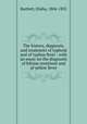 The history, diagnosis, and treatment of typhoid and of typhus fever : with an essay on the diagnosis of bilious remittent and of yellow fever, Bartlett, Elisha, 1804-1855 