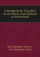 A Handbook for Travellers on the Rhine, from Holland to Switzerland, Karl Baedeker (Firm ), Karl Baedeker (Firm 