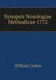 Synopsis Nosologiae Methodicae 1772, William Cullen 