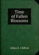 Time of Fallen Blossoms, Allan S. Clifton 