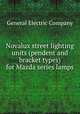 Novalux street lighting units (pendent and bracket types) for Mazda series lamps., General Electric Company 