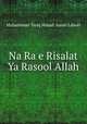 Na Ra e Risalat Ya Rasool Allah., Muhammad Tariq Hanafi Sunni Lahori 