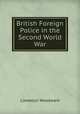 British Foreign Police in the Second World War, Llewellyn Woodward 