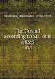 The Gospel according to St. John. v.43:3, Maclaren, Alexander, 1826-1910 