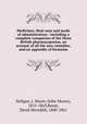 Medicines, their uses and mode of administration : including a complete conspectus of the three British pharmacopoeias, an account of all the new remedies, and an appendix of formulae, Neligan, J. Moore (John Moore), 1815-1863,Reese, David Meredith, 1800-1861 