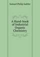 A Hand-book of Industrial Organic Chemistry, Samuel Philip Sadtler 