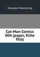 Cat-Man Comics 004 (paper, fiche fills), Holyoke Publishing 