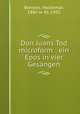 Don Juans Tod microform : ein Epos in vier Gesngen, Bonsels, Waldemar, 1880 or 81-1952 