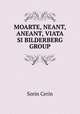 MOARTE, NEANT, ANEANT, VIATA SI BILDERBERG GROUP, Sorin Cerin 