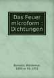 Das Feuer microform : Dichtungen, Bonsels, Waldemar, 1880 or 81-1952 