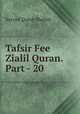 Tafsir Fee Zialil Quran. Part - 20, Sayyed Qutub Shahid. 