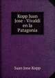 Kopp Juan Jose - Vivaldi en la Patagonia, Juan Jose Kopp 