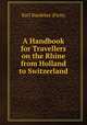 A Handbook for Travellers on the Rhine from Holland to Switzerland, Karl Baedeker (Firm) 