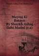 Mayraj Ki Batayn By Shaykh Ashiq Ilahi Madni (r.a), Shaykh Ashiq Ilahi Madni (r.a) 