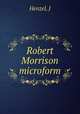 Robert Morrison microform, J. Henzel 