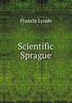 Scientific Sprague, Lynde Francis 