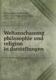 Weltanschauung philosophie und religion in darstellungen, Max Frischeisen-Kohler 