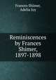 Reminiscences by Frances Shimer, 1897-1898, Frances Shimer, Adelia Joy 