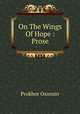 On The Wings Of Hope : Prose, Prokhor Ozornin 