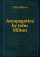 Areopagatica by John Milton, John Milton 