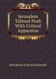 Jerusalem Talmud Peah With Critical Apparatus, shia gluck of givas hamorah 