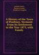 A History of the Town of Poultney, Vermont: From Its Settlement to the Year 1875, with Family ., Joseph Joslin , Barnes Frisbie , Frederick Ruggles 