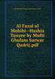 Al Fazal ul Mohibi--Hashia Tauzee by Mufti Ghulam Sarwar Qadri(.pdf, Muhammad Tariq Hanafi Sunni Lahori 