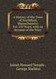 A History of the Town of Northfield, Massachusetts: For 150 Years, with an Account of the Prior ., Josiah Howard Temple , George Sheldon 