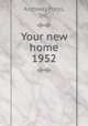 Your new home 1952, Archway Press, Inc. 