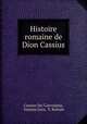 Histoire romaine de Dion Cassius, Etienne Gros 