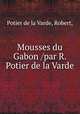 Mousses du Gabon /par R. Potier de la Varde., Potier de la Varde, Robert, 