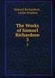 The Works of Samuel Richardson. 3, Samuel Richardson , Leslie Stephen 