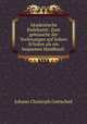 Akademische Redekunst: Zum gebrauche der Vorlesungen auf hohen Schulen als ein bequemes Handbuch ., Johann Christoph Gottsched 