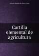Cartilla elemental de agricultura, Antonio Sandalio de Arias y Costa 