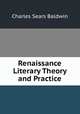 Renaissance Literary Theory and Practice, Charles Sears Baldwin 