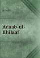 Adaab-ul-Khilaaf, admin 