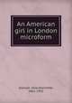 An American girl in London microform, Duncan, Sara Jeannette, 1861-1922 