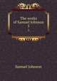 The works of Samuel Johnson. 5, Samuel Johnson 