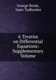 A Treatise on Differential Equations: Supplementary Volume, George Boole, Isaac Todhunter 