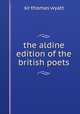the aldine edition of the british poets, sir thomas wyatt 