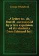 A letter to . dr. Durell . occasioned by a late expulsion of six students from Edmund hall, George Whitefield 