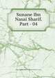 Sunane Ibn Nasai Sharif. Part - 04, Imam Abu Abdir Rahman Ahmed Ibn Suyaeb An-Nasai. 