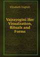 Vajrayogini Her Visualzation, Rituals and Forms, Elizabeth English 