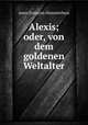 Alexis; oder, von dem goldenen Weltalter., Francois Hemsterhuis 